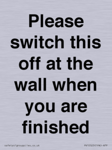 Please switch this off at the wall when you are finished